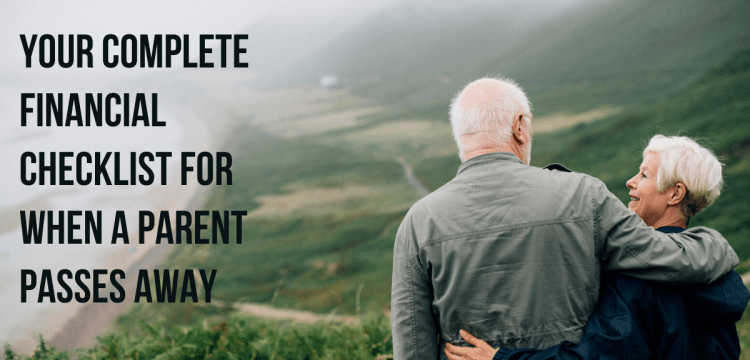 Your Complete Financial Checklist for When a Parent Passes Away